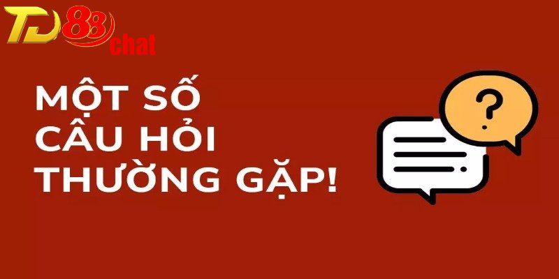 Câu hỏi thường gặp TD88 về độ uy tín